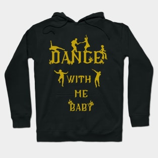 dance with me baby Hoodie